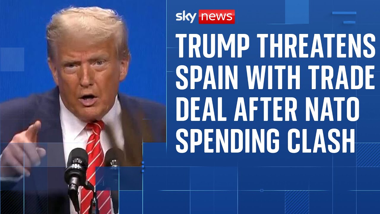 Donald Trump threatens to make Spain pay double in trade deal over NATO spending