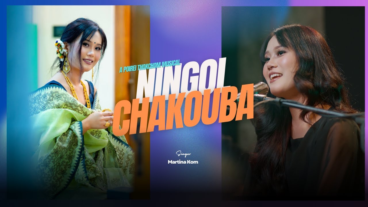 Ningol Chakouba Song | Martina Kom | Poirei Thokchom | Official Video
