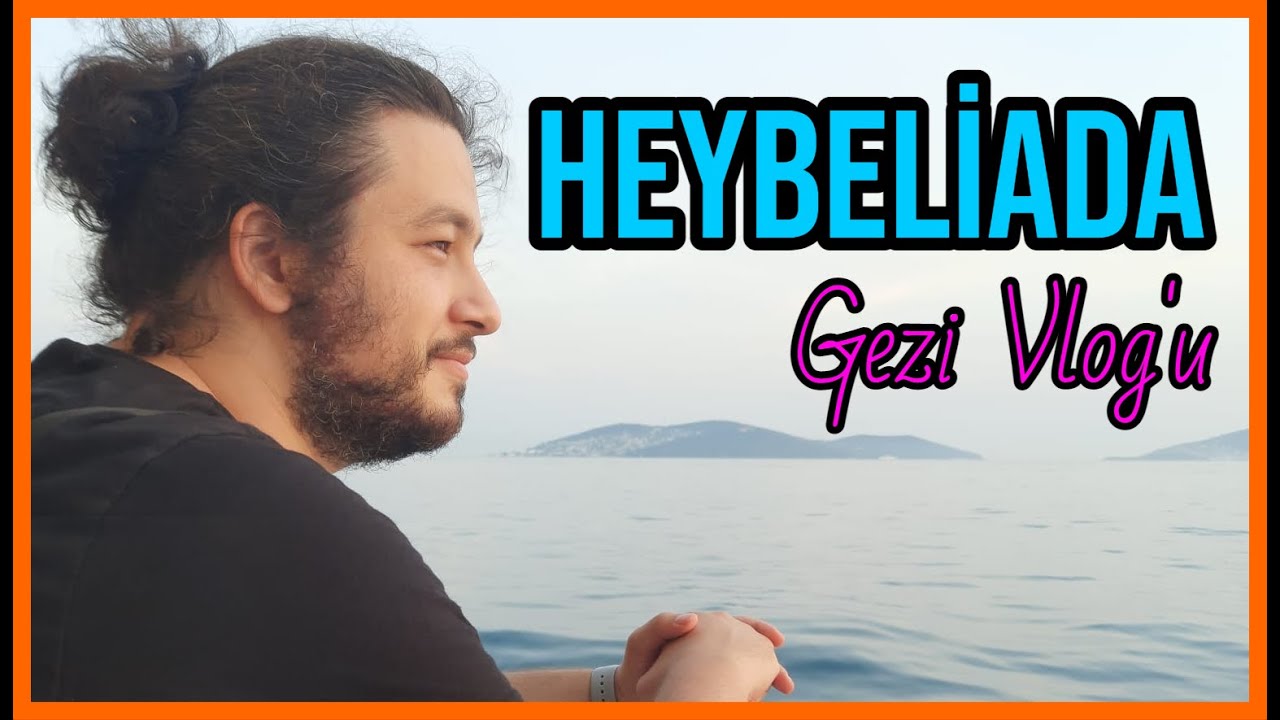 Heybeliada Gezi Vlog'u