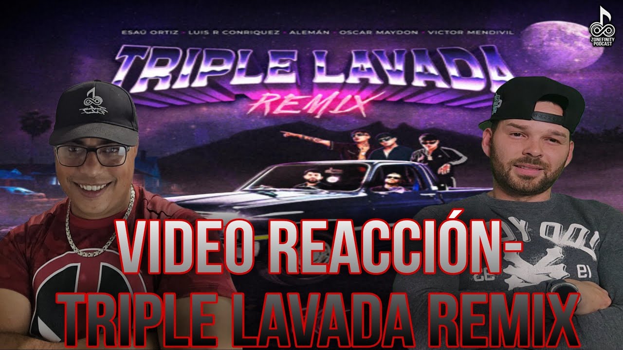 Reacción Triple Lavada Remix Esau Ortíz, Luis R Conriquez, Oscar Maydon, Alemán ft Victor Mendivil