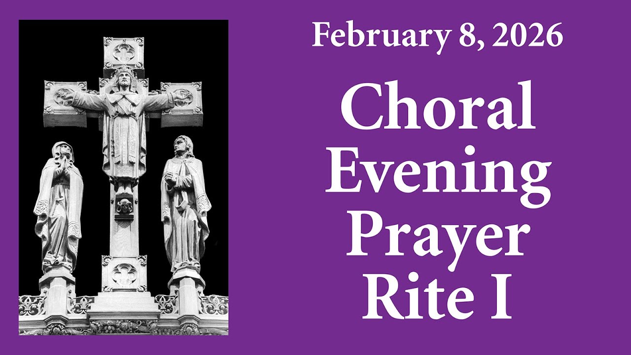 Choral Evening Prayer, Rite I on Epiphany 5, February 8, 2026