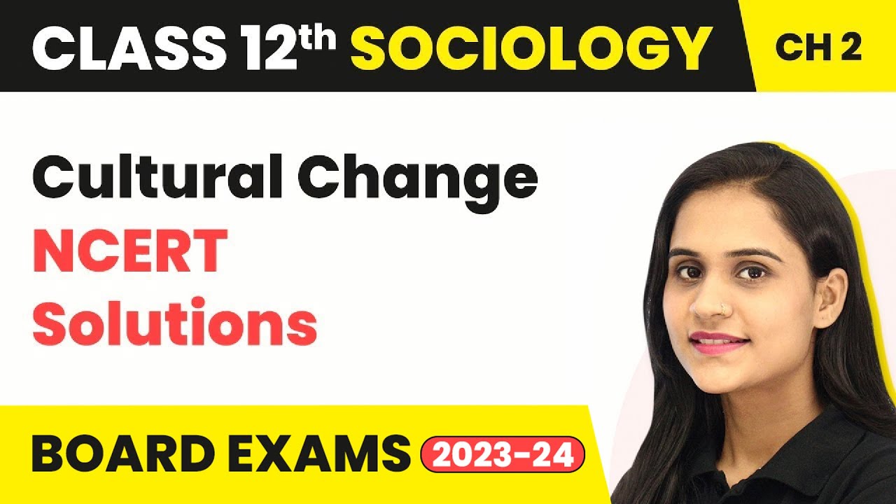 Cultural Change - Fast Track Revision | Class 12 Sociology Chapter 2 2025-26