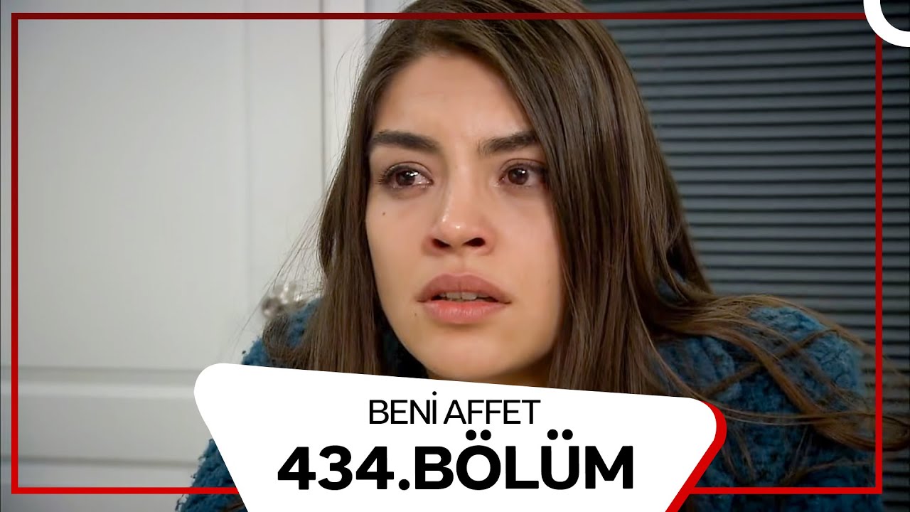 Beni Affet 434. Bölüm