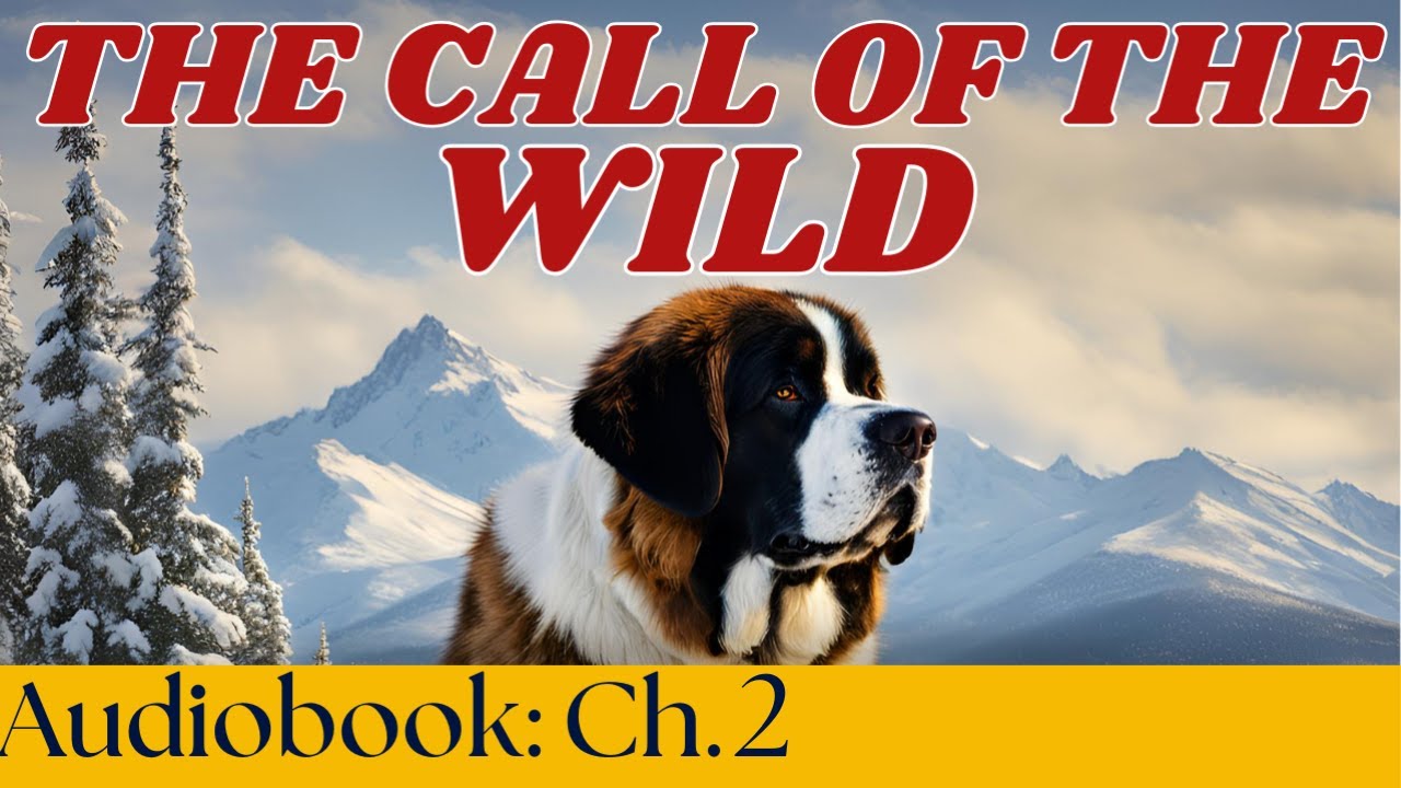 The Call of the Wild Audiobook- Chapter 2