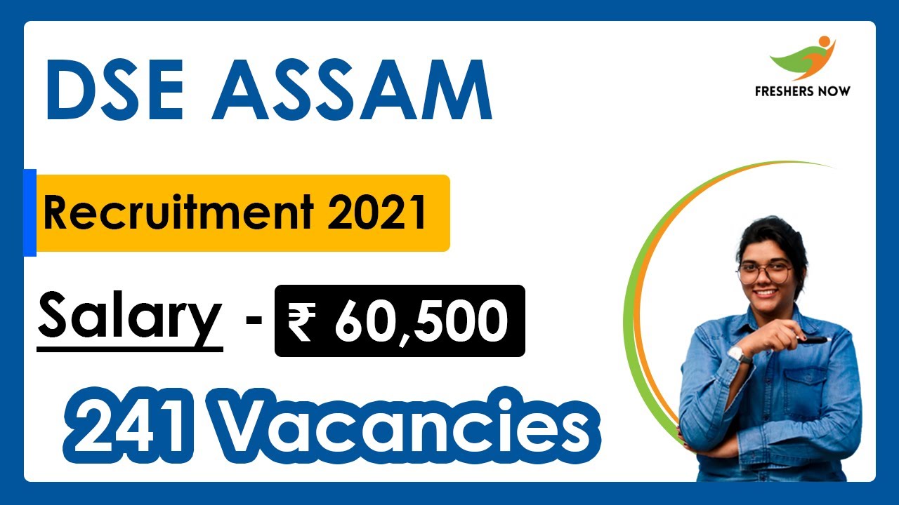DSE Assam Recruitment 2021 | Salary ₹ 60,500 | Notification for 241 Vacancies | Govt Jobs 2021