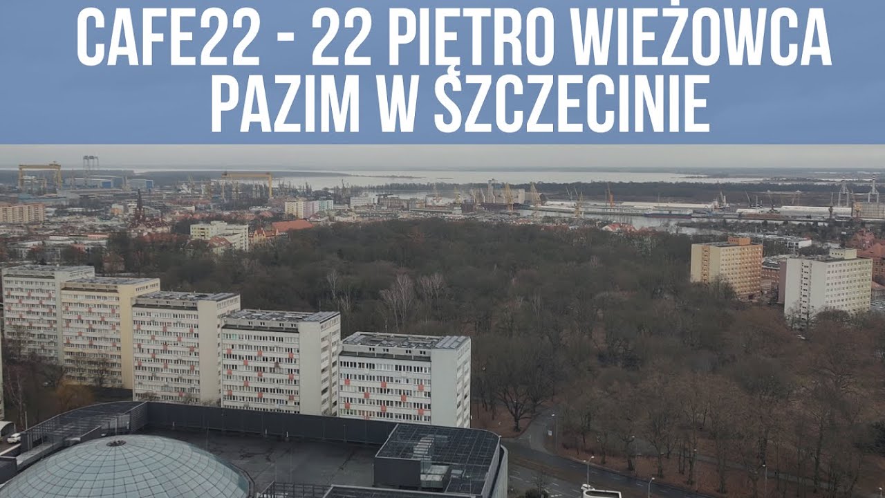 CAFE22 (Sky bar 360): 22 piętro wieżowca PAZIM w Szczecinie