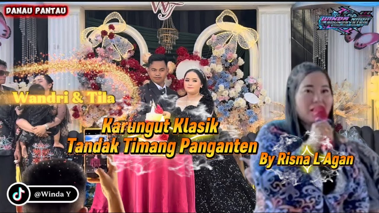 RISNA L AGAN - KARUNGUT KLASIK TANDAK TIMANG PANGANTEN WANDRI & TILA - DESA DANAU PANTAU 
