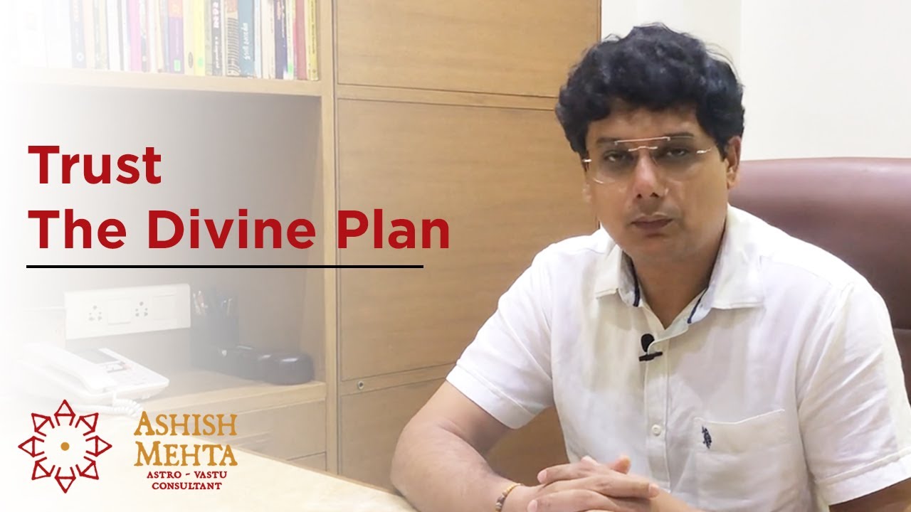 Trust The Divine Plan | Ashish Mehta