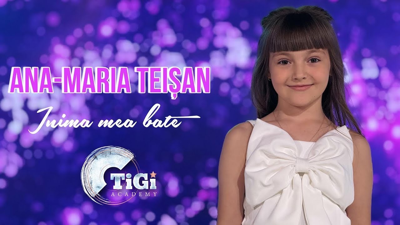 Ana-Maria Teișan (TiGi Academy) - Inima mea bate