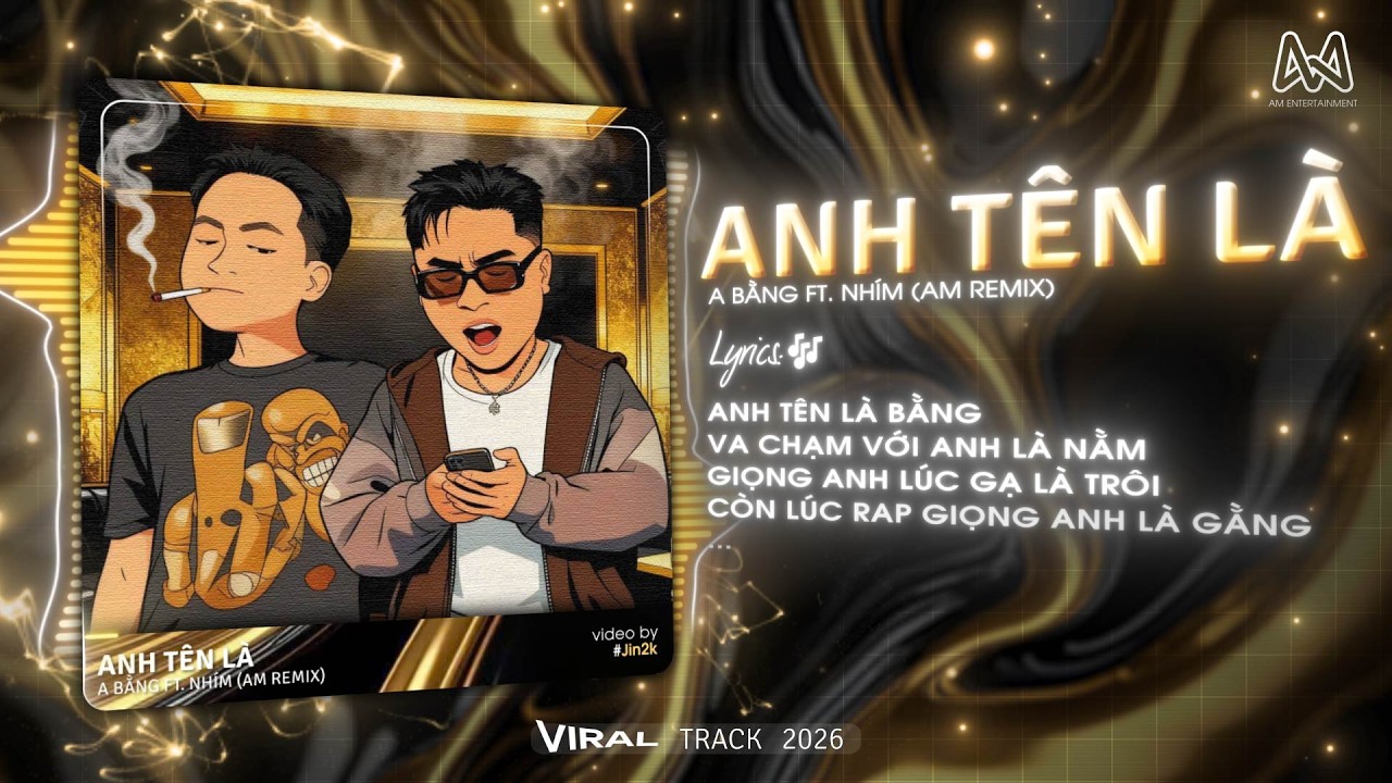 ANH TÊN LÀ - NHISM ft 24K RIGHT ft AM REMIX - ANH TÊN LÀ BẰNG, VA CHẠM VỚI ANH LÀ NẰM REMIX TIKTOK