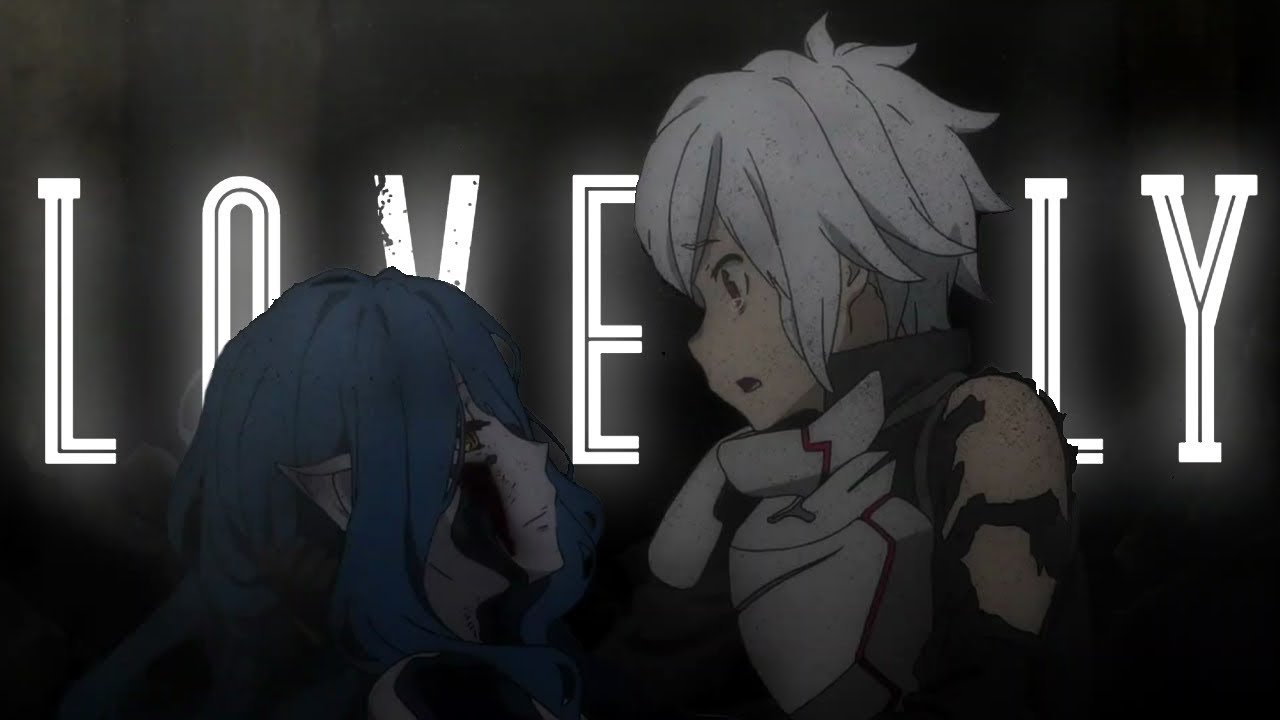 DanMachi Season 3「AMV」Lovely ᴴᴰ
