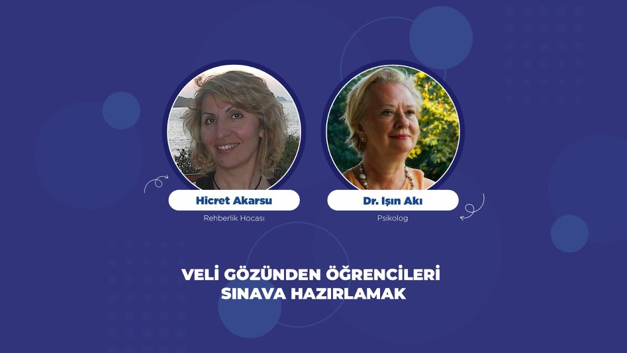 Öğrencilerin Sınav Hazırlık Sürecinde Ailenin Rolü | Psk. Dr. Işın Akı & Hicret Akarsu (Röportaj)