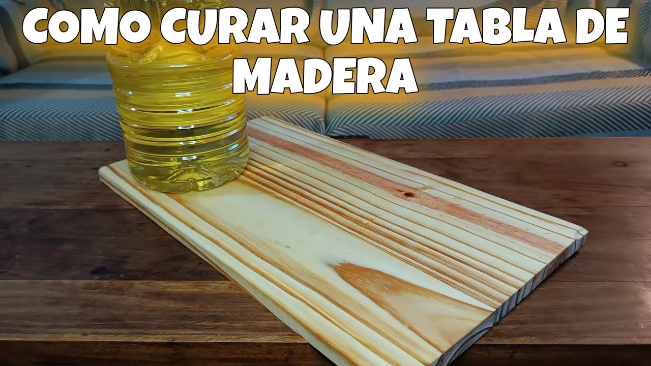 COMO CURAR UNA TABLA DE MADERA PARA COCINA