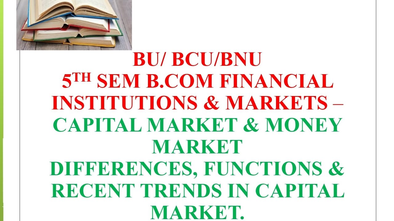 FIM- CAPITAL  MONEY MARKET DIFFERENCES, FUNCTIONS OF CAPITAL MARKET, RECENT TRENDS IN CAPITAL MARKET