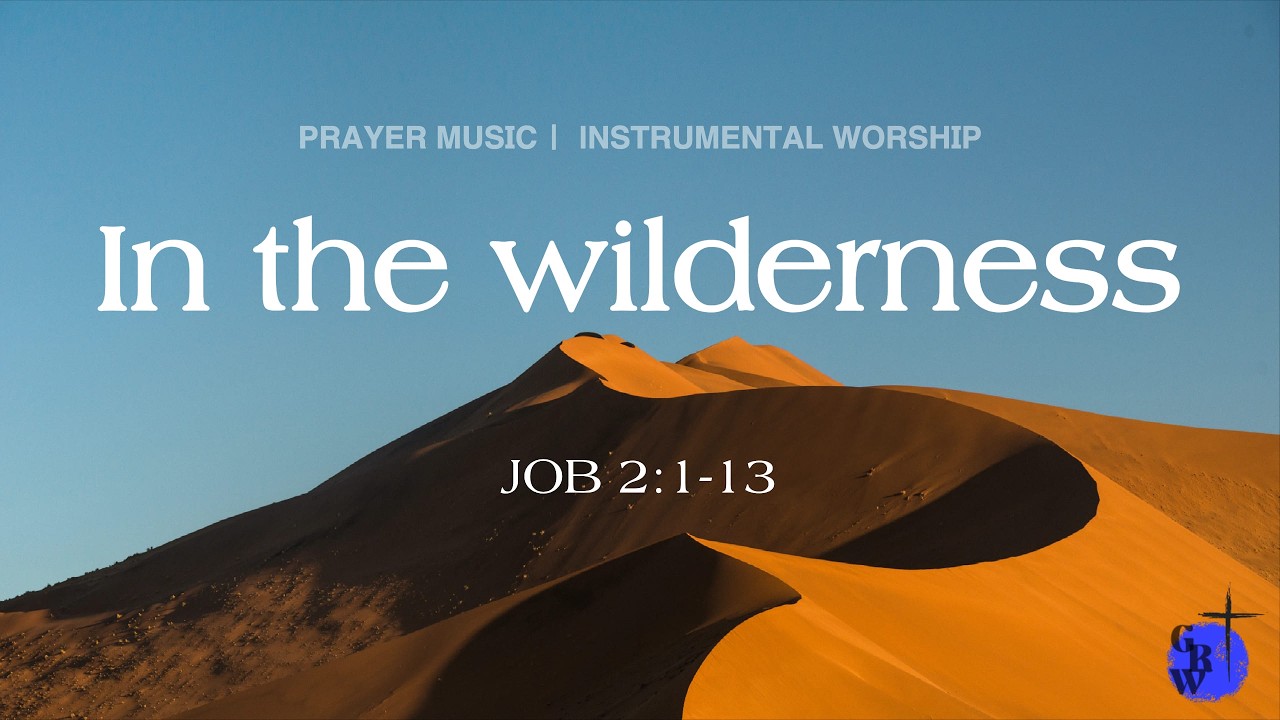 1 Hour Instrumental Worship | CCM Playlist | In the Wilderness | 욥기 2장 | 1시간 기도음악