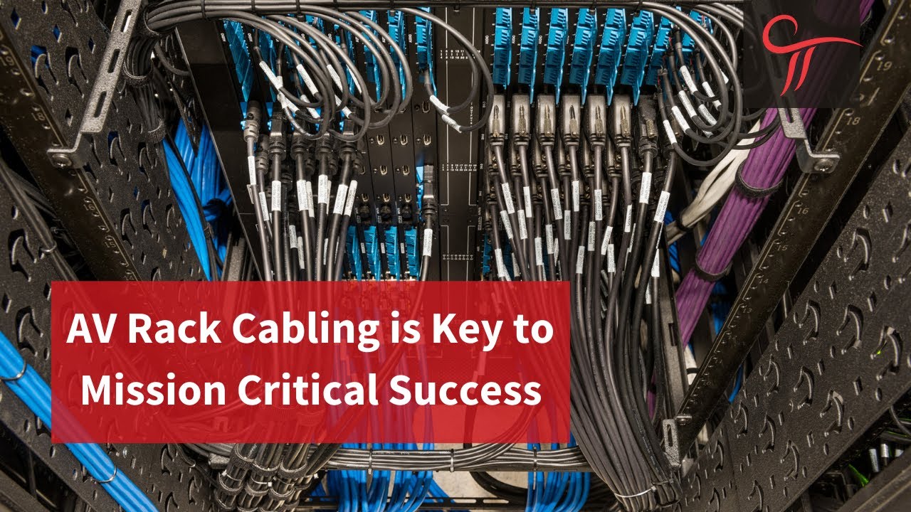 AV Rack Cabling is Key to Mission Critical Success