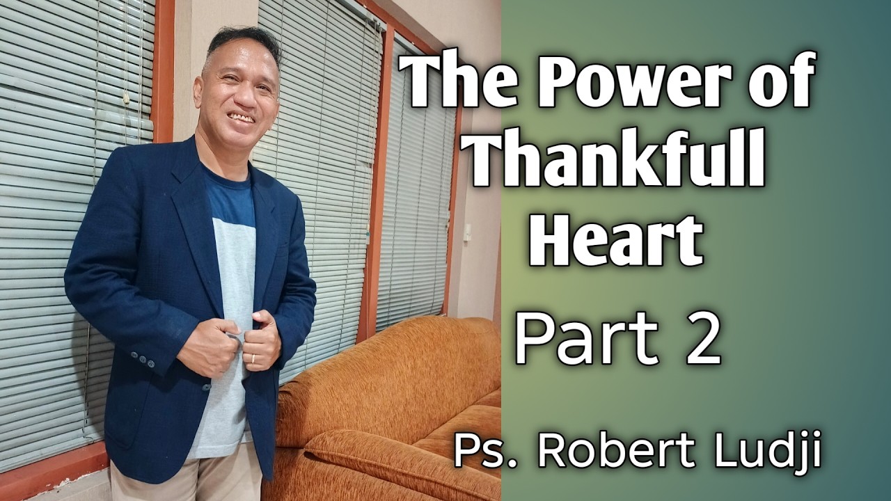The Power of thankfull heart part 2 | GEMA KDC | Ps. Robert Ludji |