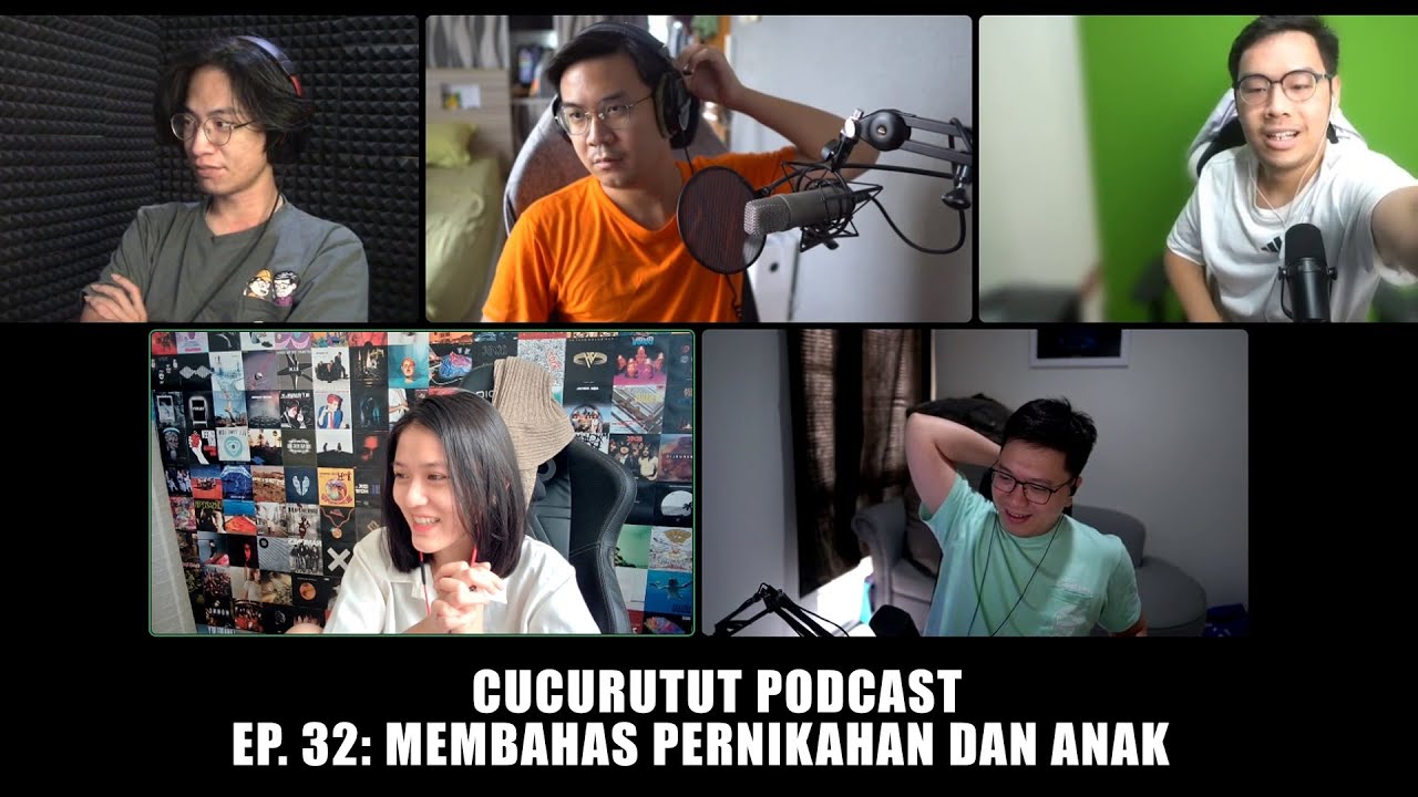 MEMBAHAS PERNIKAHAN DAN ANAK - Cucurutut Podcast Ep. 32