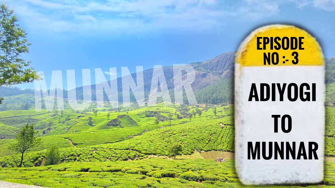 Ep no :- 3 | Adiyogi to Munnar | Sugar making factory | WOLF | Top Station Munnar