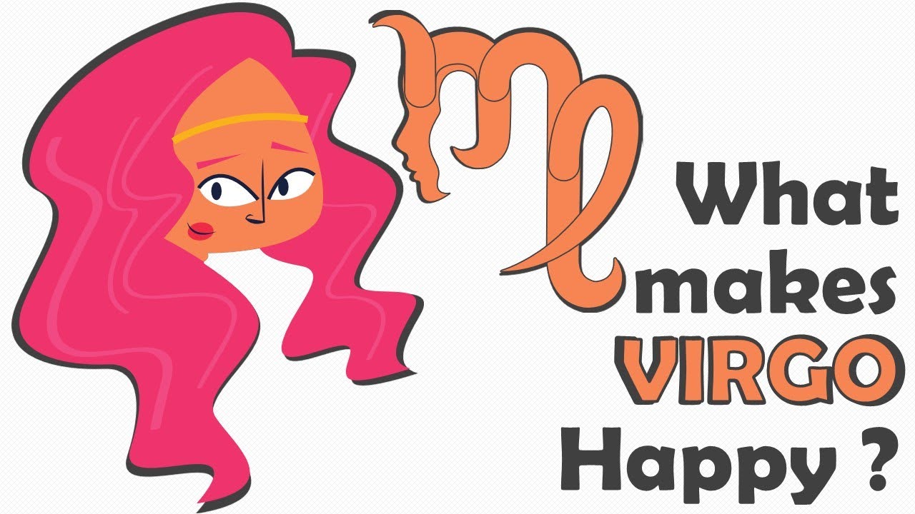 What Makes a VIRGO Happy ???