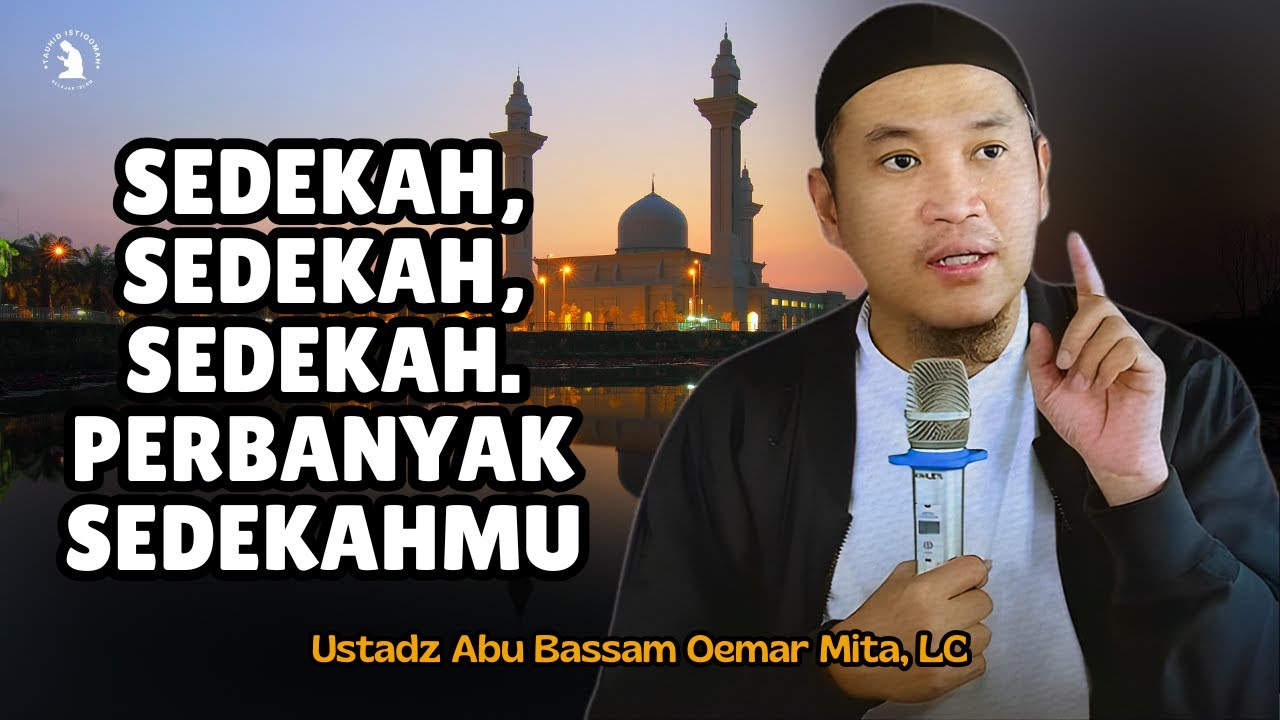 APA YANG SUDAH KITA SIAPKAN UNTUK KEHIDUPAN SETELAH MATI? - USTADZ ABU BASSAM OEMAR MITA, LC