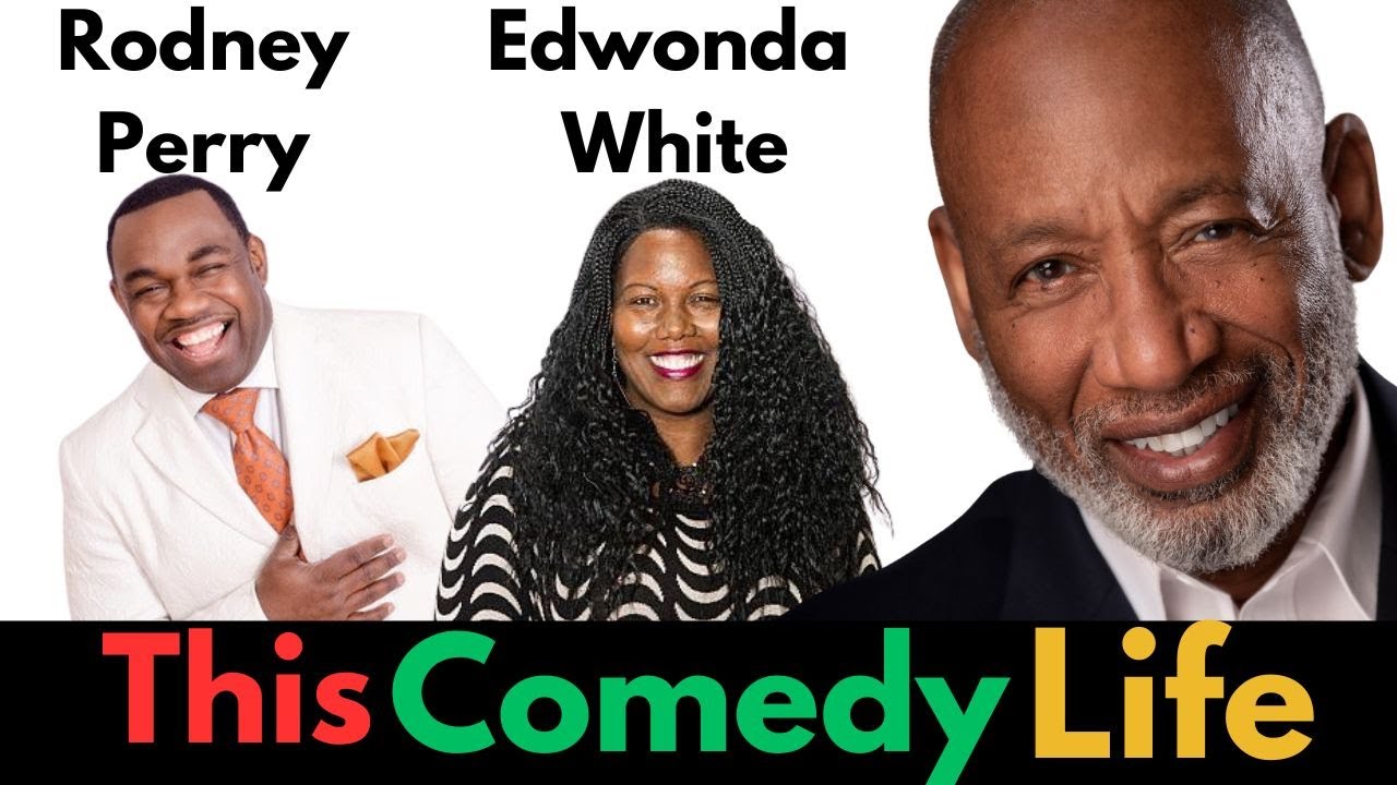 Comedy Chose Me: Edwonda White & Rodney Perry | This Comedy Life Ep. 6