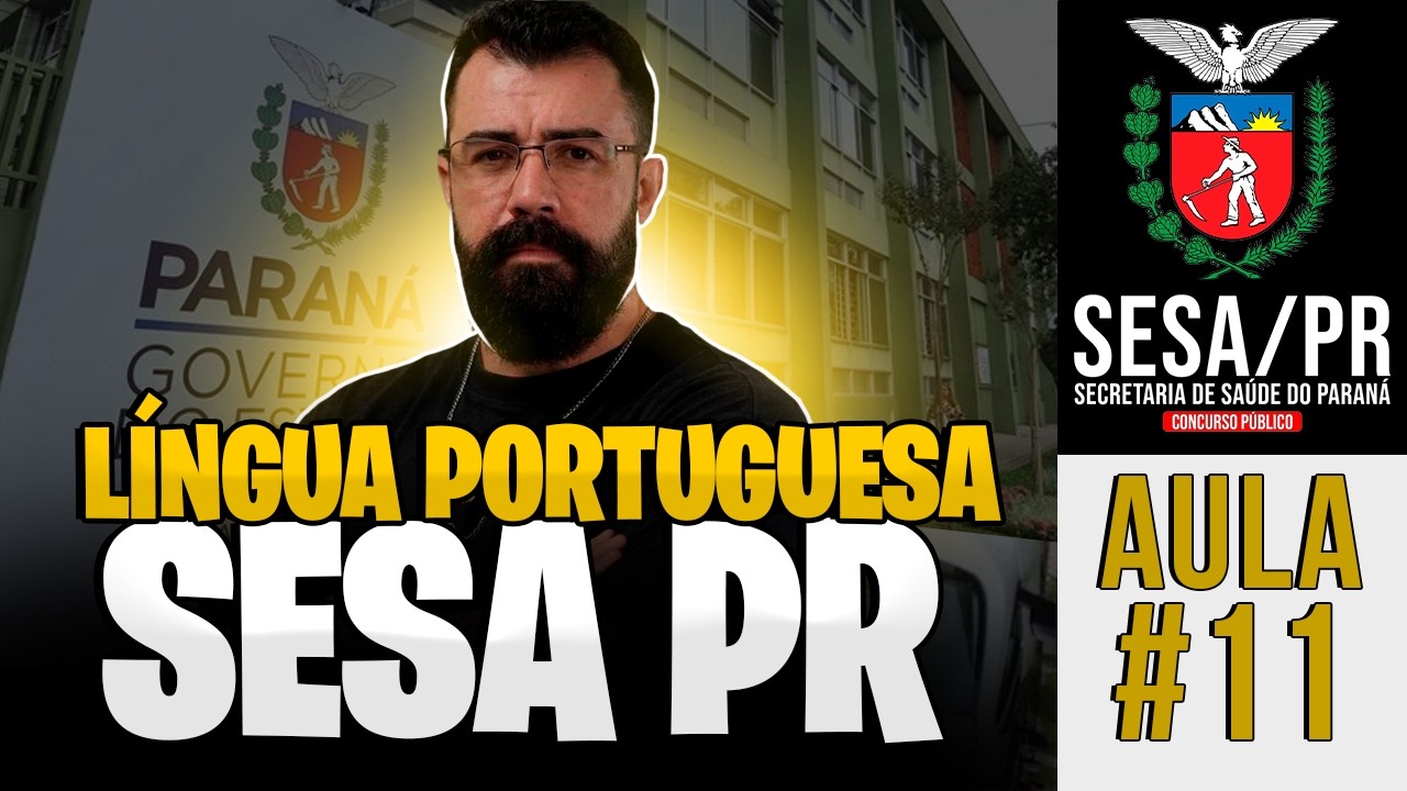 #11 - Língua Portuguesa - CURSO GRÁTIS SESA PARANÁ -  BANCA FAFIPA