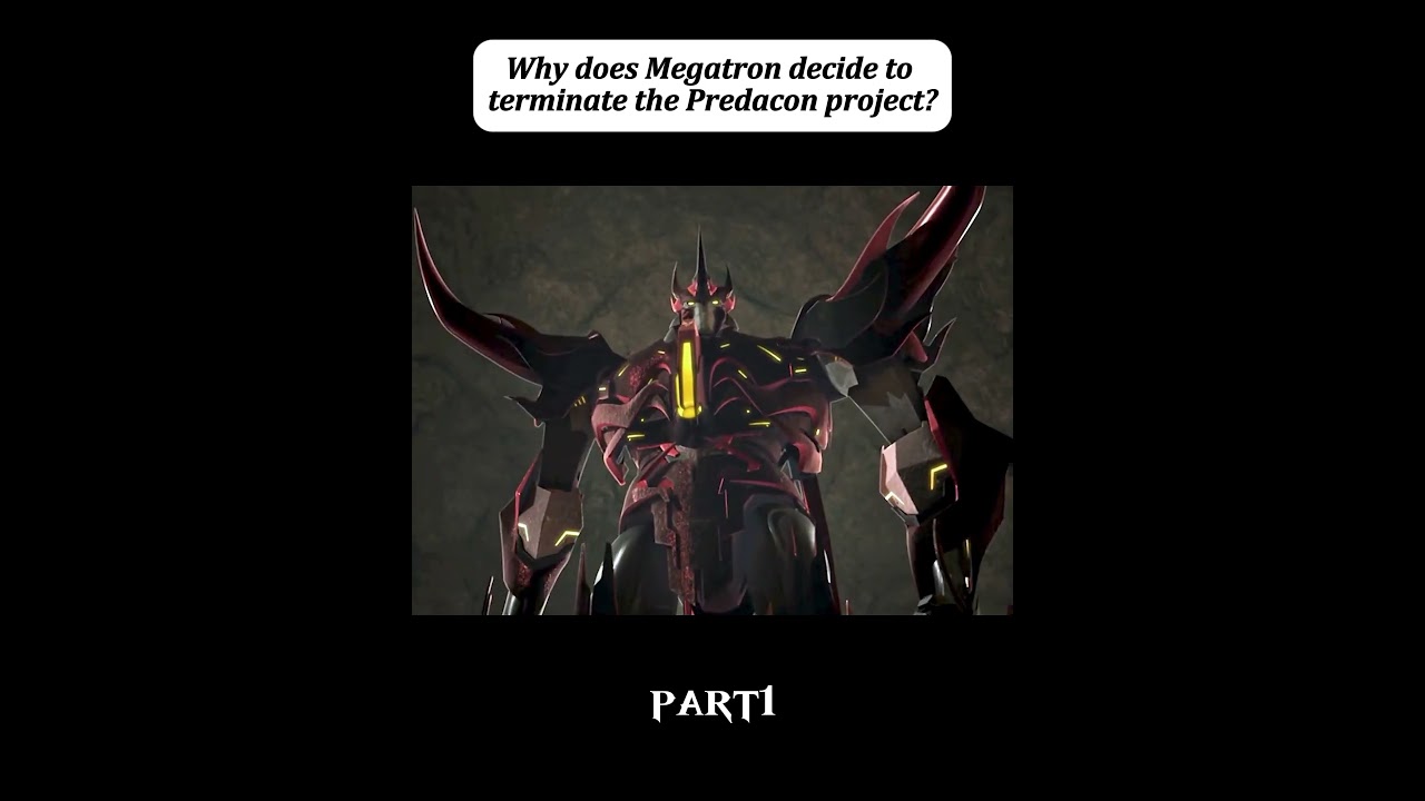 Why does Megatron decide to terminate the Predacon project?#transformers