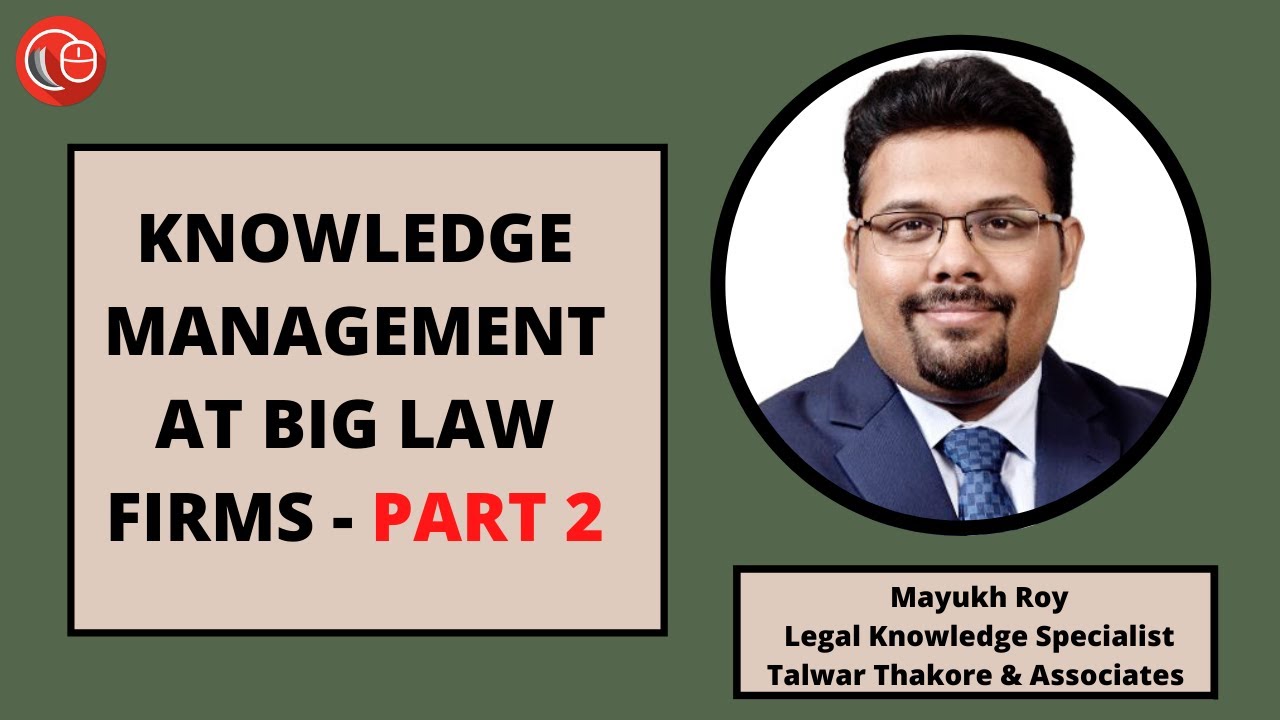 Knowledge management at Big Law Firm - Part 2 | Mayukh Roy