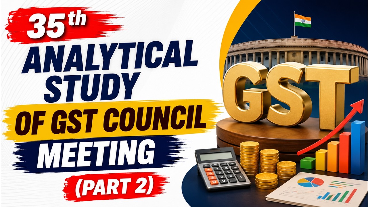 35 Analytical Study of GST Council Meeting | Basic to super Advanced GST Course | GST books | CS K K