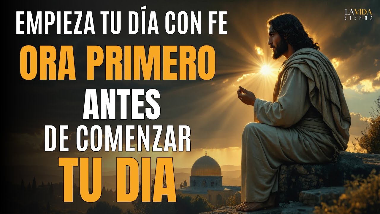 Oración de la Mañana antes de Comenzar el Día | Agradece con Fe y Dios Hará lo Imposible