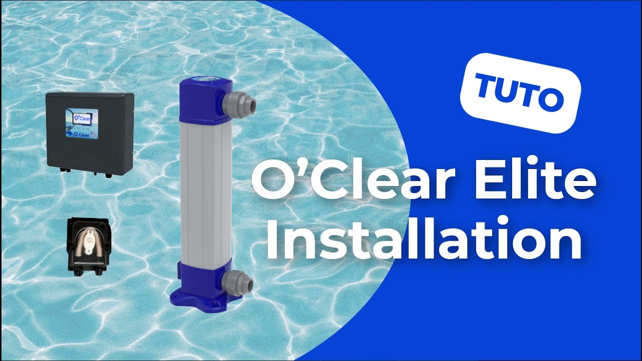 TUTO - O'Clear Elite installation