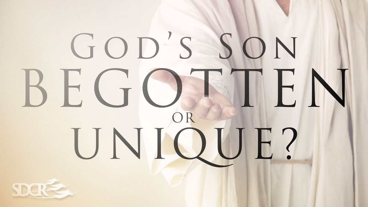God's Son, Begotten or Unique? - Dustin Butler