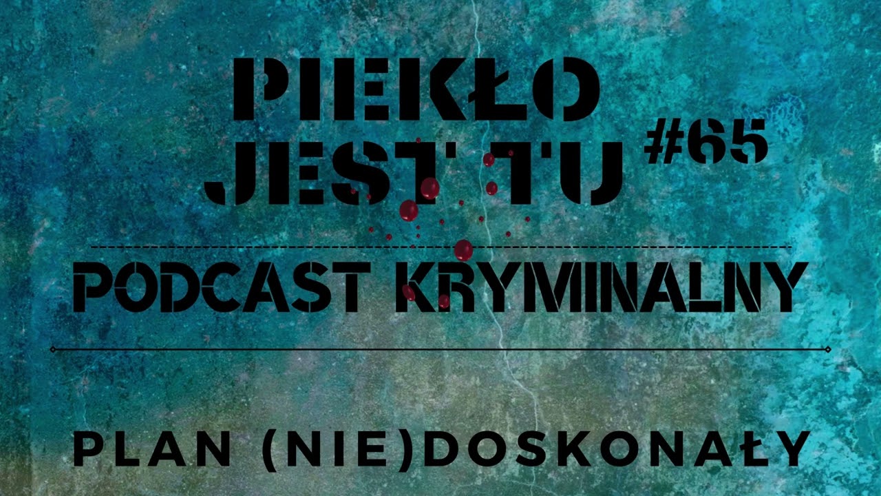 Podcast 65. Plan (nie)doskonały