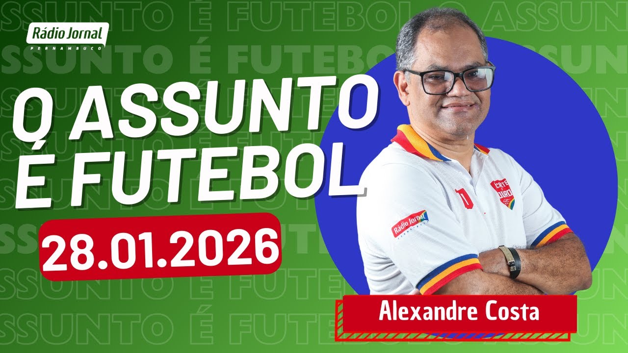O ASSUNTO É FUTEBOL com MARCELO ARAÚJO | RÁDIO JORNAL (28.01.25)