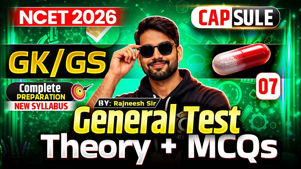 NCET 2026 | General Test Complete Preparation ✅ New Syllabus | Capsule Series Class - 07🔥