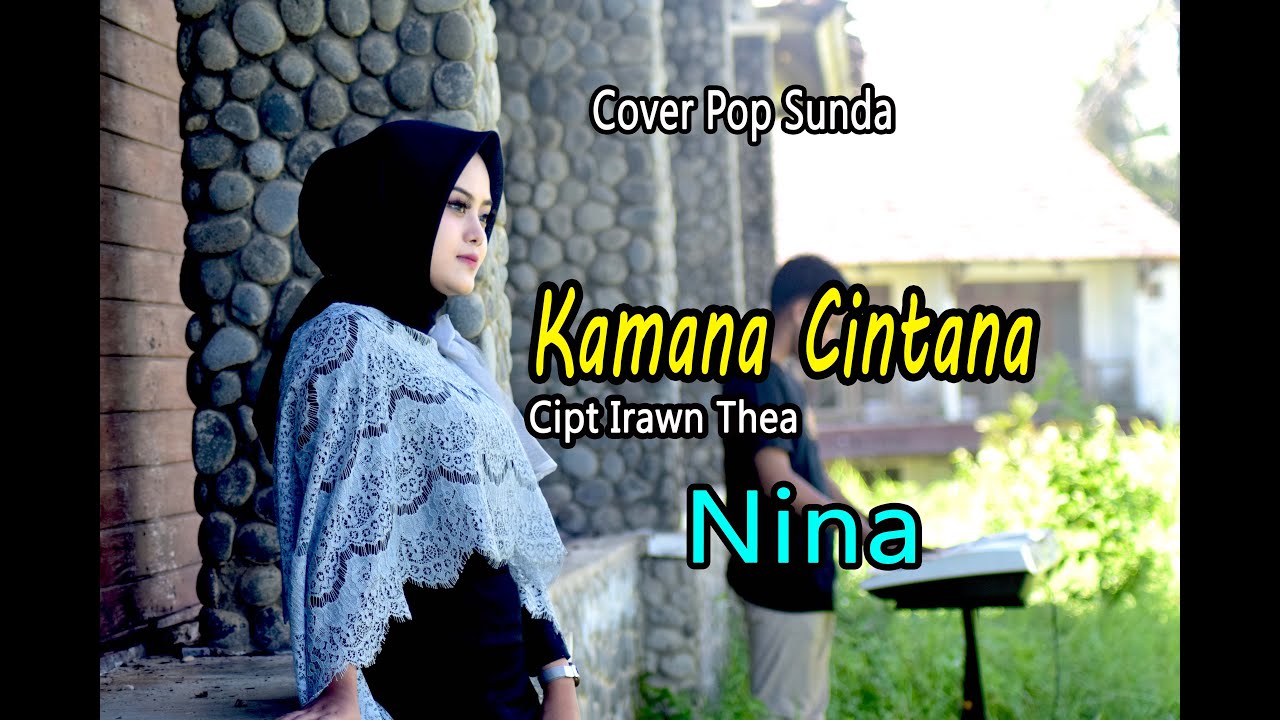 NINA - KAMANA CINTANA (Official Music Video) | Pop Sunda