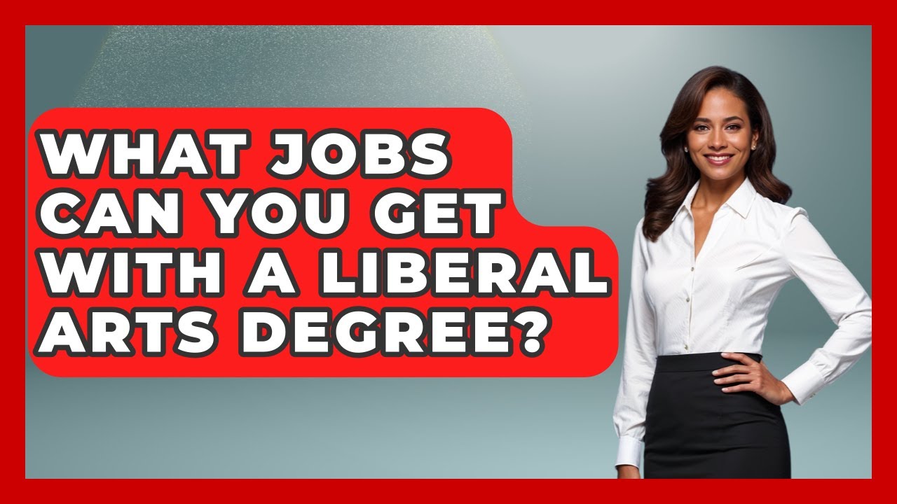 What Jobs Can You Get With A Liberal Arts Degree? - Job Success Network