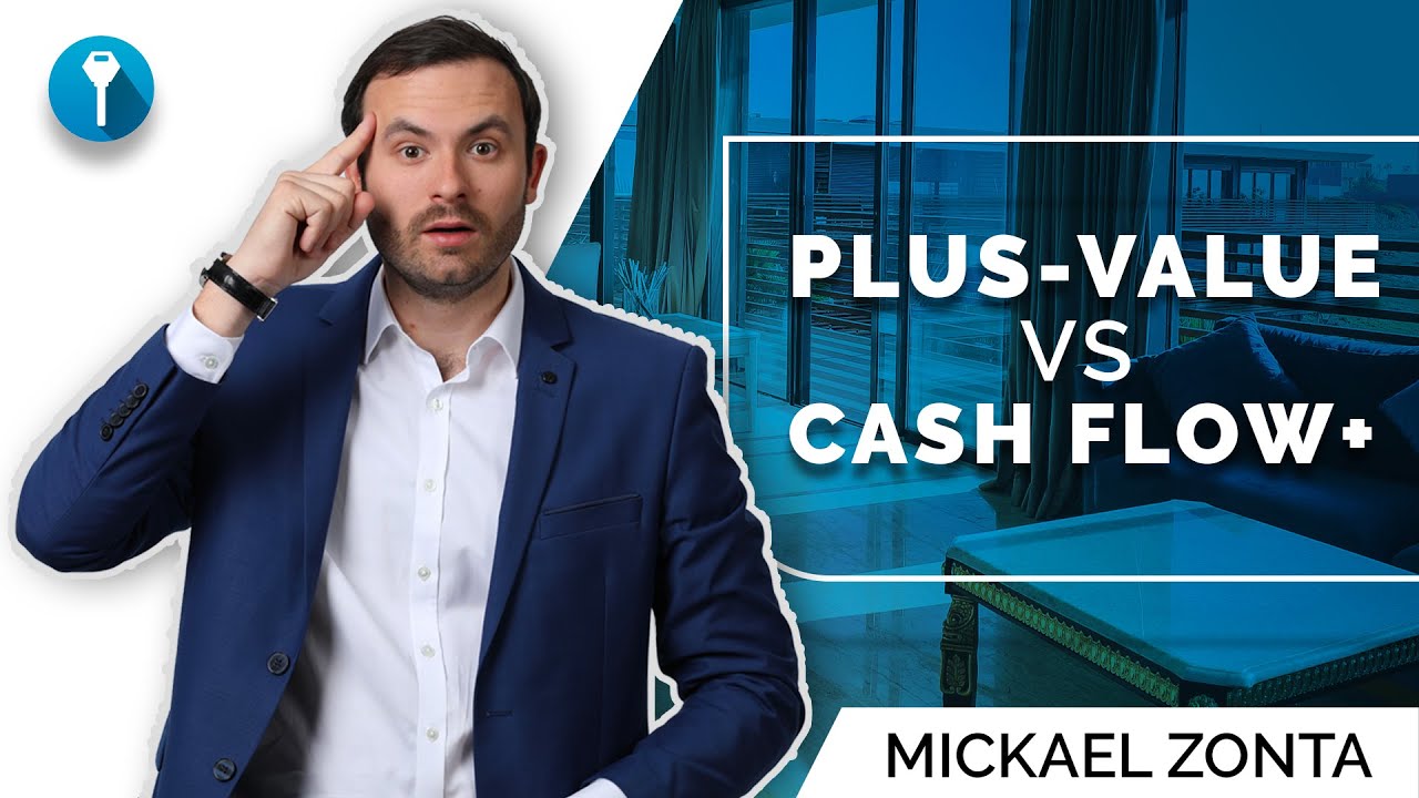 PLUS-VALUE immobilière vs CASH FLOW positif : sur quoi miser ? 🔑
