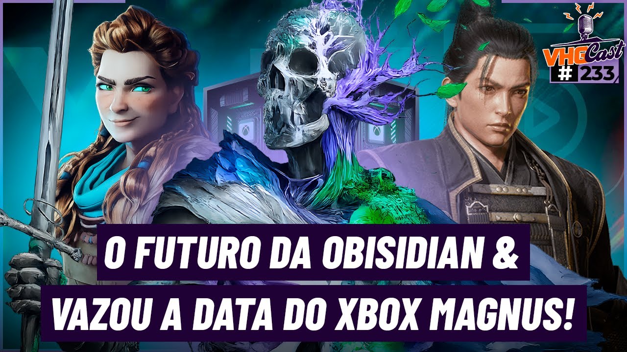 VAZOU a data do Xbox Magnus, o FUTURO da Obsidian e Nioh 3 tá bom? | VHGCast 233