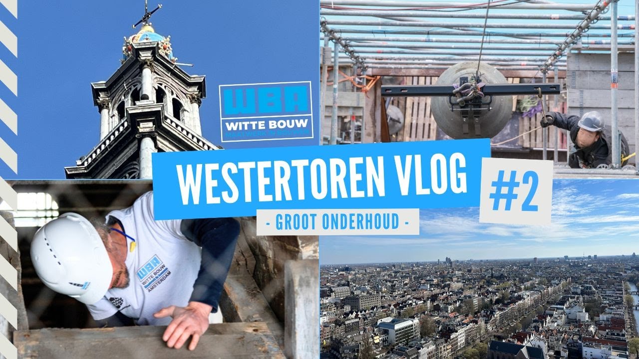 Vlog 2: Groot onderhoud Westertoren 2023-2024 | Witte Bouw