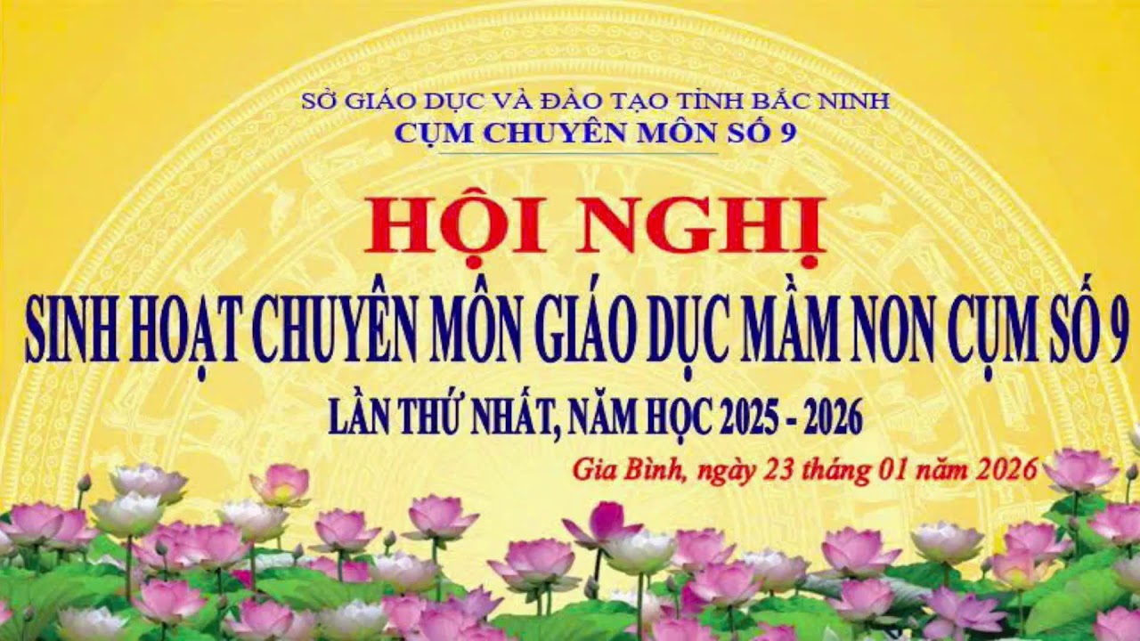 HỘI NGHỊ SINH HOẠT CHUYÊN MÔN GDMN CỤM SỐ 9 Gia Bình, Ngày 23 tháng 01 năm 2026
