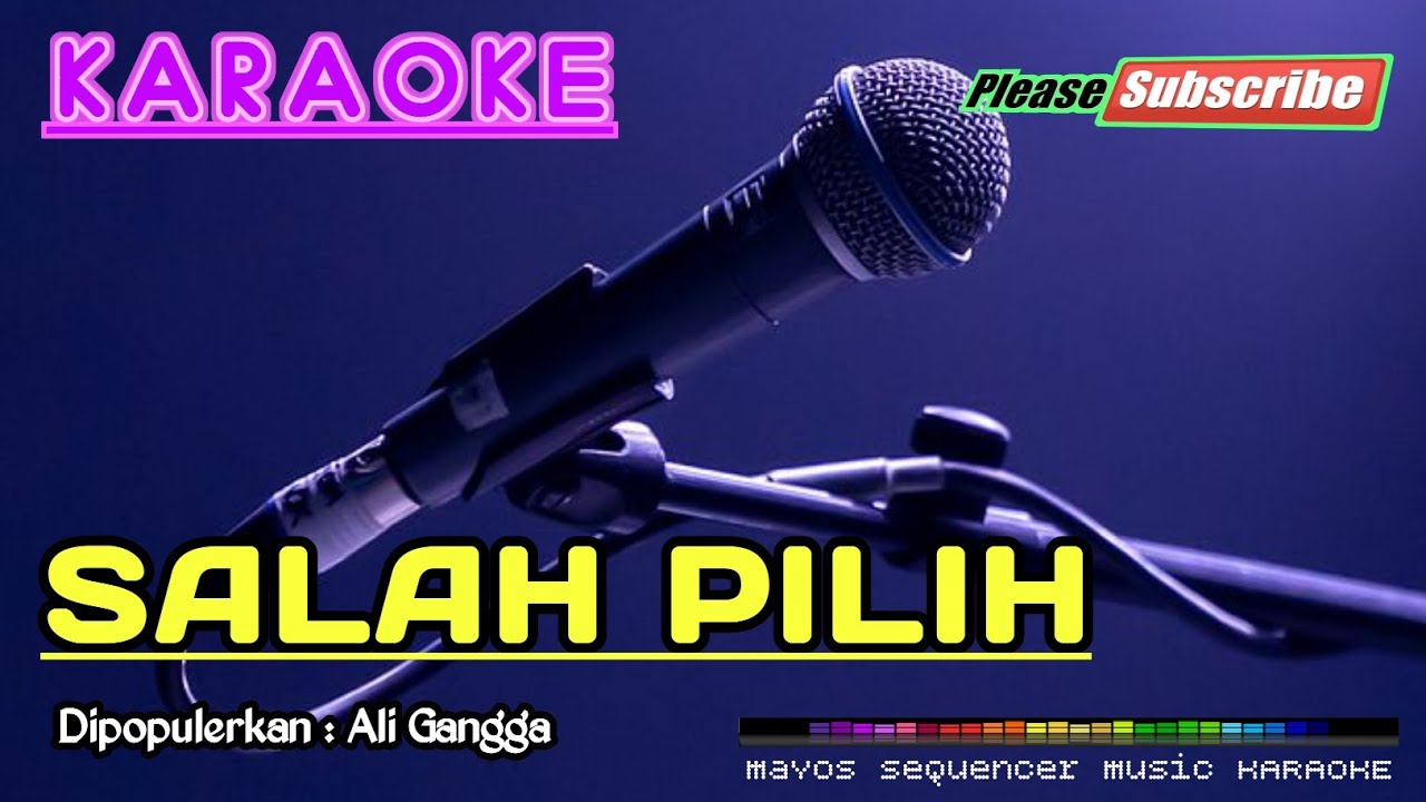 SALAH PILIH -Ali Gangga- KARAOKE