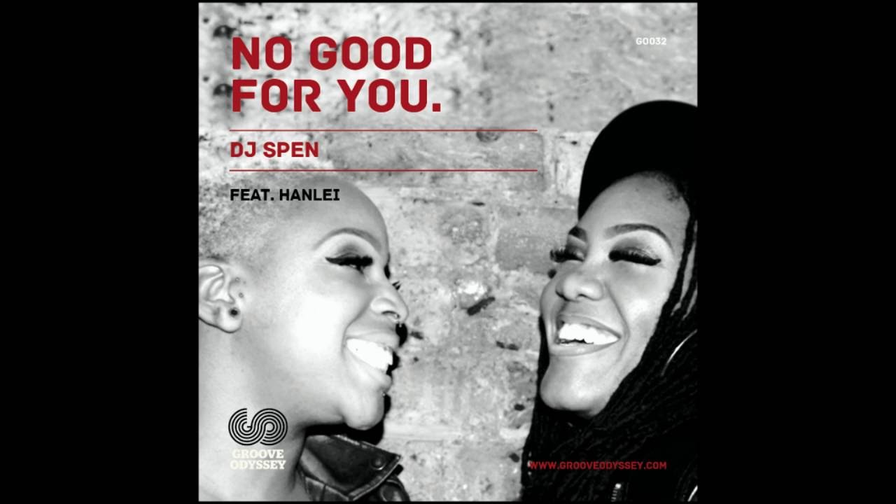 DJ Spen feat. Hanlei - No Good For You (Original Mix)