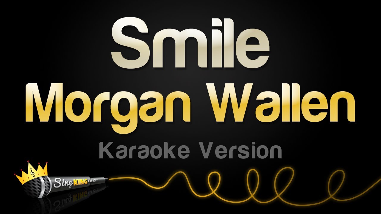 Morgan Wallen - Smile (Karaoke Version)