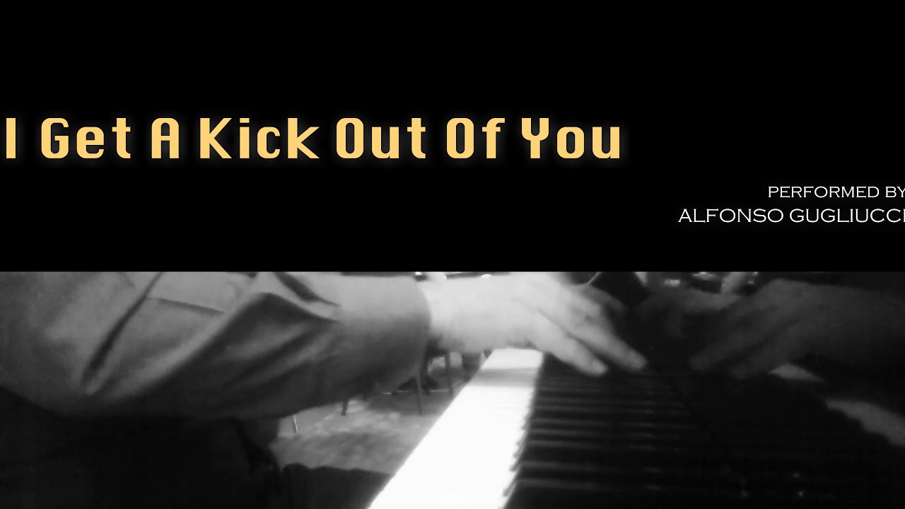 I Get a Kick Out of You - jazz piano