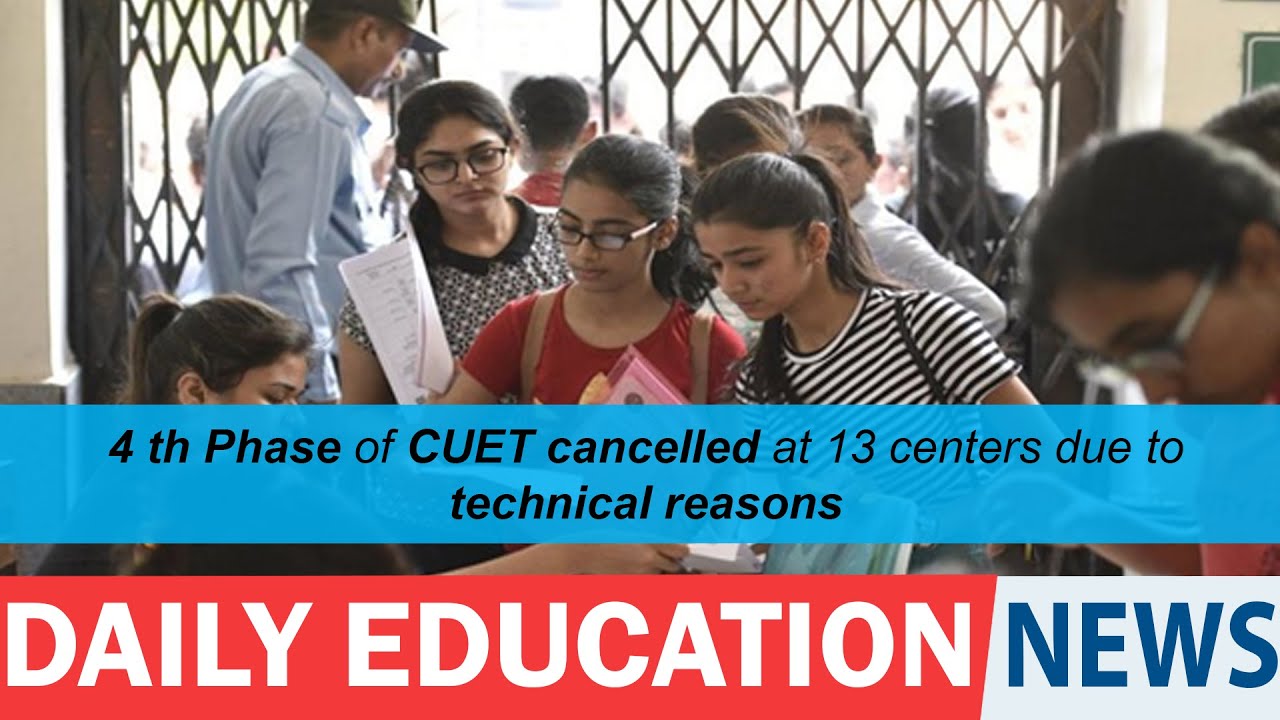 4th Phase of CUET cancelled at 13 centers due to technical reasons