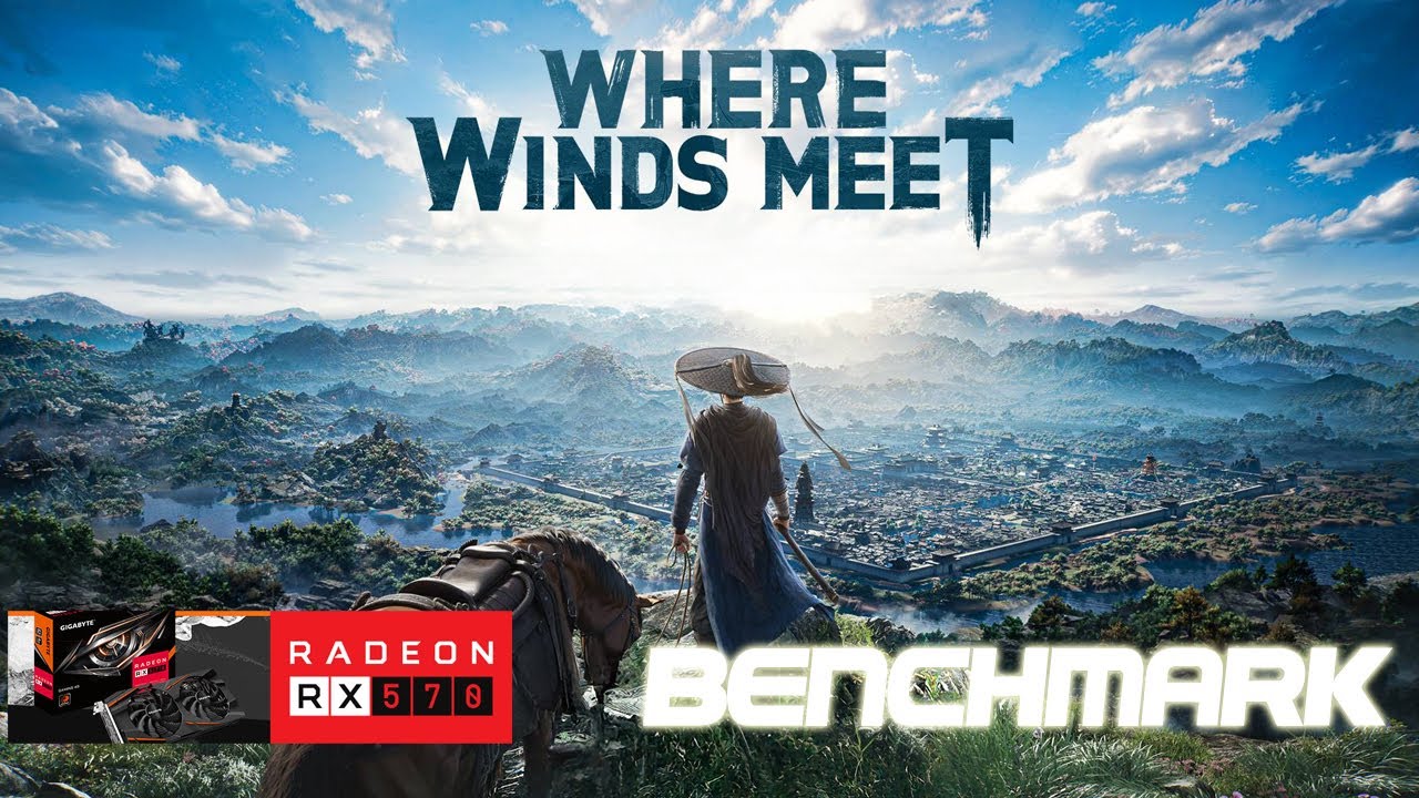 Where Winds Meet | Benchmark | Radeon RX 570 | 4k | PC