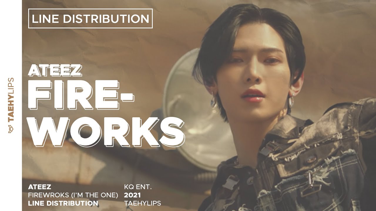 ATEEZ (에이티즈) &raquo; Fireworks (I'm The One) &bull; Line Distribution