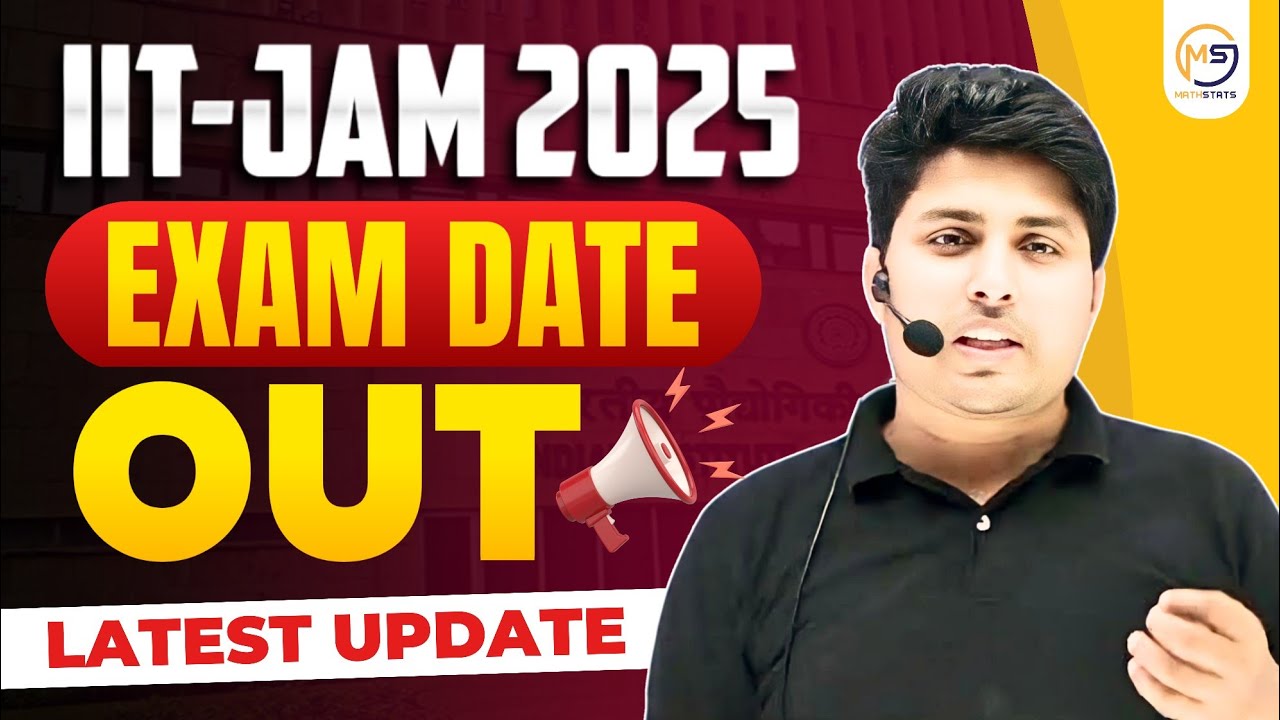 IIT JAM 2025 | IIT JAM 2025 Exam Date Out | Notification & Schedule | Mathstats @8810409392